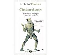 Océaniens: Histoire du Pacifique à l'âge des empires