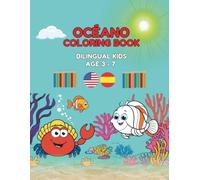 OCÉANO: COLORING BOOK BILINGUAL KIDS 3 - 7: Libro bilingüe para niños con animales del océano | Actividades de colorear y escribir | Edades 3-7