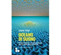 Oceano di suono. Musica ambient e ascolto radicale nell'era della comunicazione