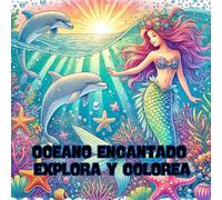 Oceano encantado: Explora y colorea: Libro de colorear para niños de 3 a 8 años