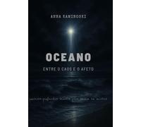 OCEANO: Entre o caos e o afeto