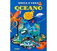 Oceano. Gioca e crea. Ediz. a colori