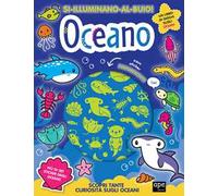 Oceano. Si illuminano al buio! Ediz. a colori