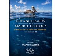 Oceanography and Marine Ecology Student Coursebook: Volume 1 Ocean Processes