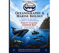 Oceanography & Marine Biology: Complete Parent & Teacher Answer Key: The Official Answer Key Companion for the OceanHomeSchool.com 15-Week Video Course