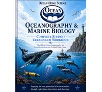 Oceanography & Marine Biology: Complete Student Workbook: The Official Course Companion Workbook for the OceanHomeSchool.com 15 Week Course