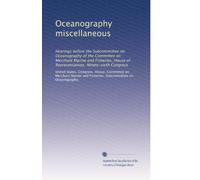 Oceanography miscellaneous: Hearings before the Subcommittee on Oceanography of the Committee on Merchant Marine and Fisheries, House of Representatives, Ninety-sixth Congress