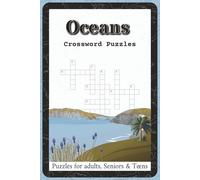 Oceans Crossword Puzzles: Crossword Puzzles with Easy to Read and Print about Oceans, Marine Life, Sea Mysteries | 6x9 inches, 120 pages | 60 Puzzles ... Perfect for Beach Lovers and Coastal Getaways