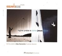 Ocean's Edge Music - Higher Praise: Come Jesus Come