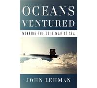 Oceans Ventured: Winning the Cold War at Sea