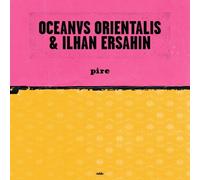 Oceanvs Orientalis & Ilhan Ersahin - Pire / Mesta (Limited Edition) (10")