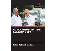 OCENA WIEDZY NA TEMAT LECZENIA BÓLU