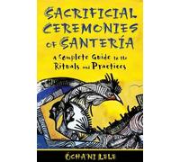 Ócha'ni Lele Sacrificial Ceremonies of SanteríA (Tascabile)