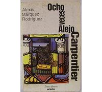 Ocho veces Alejo Carpentier (Tientos y diferencias) (Spanish Edition)