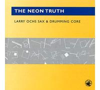 Ochs, Larry Drummi - The Neon Truth