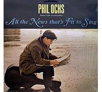 Ochs, Phil - All The News That S Fitto Sing