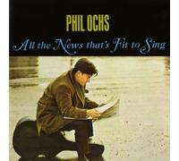 Ochs*Phil - All The News That's Fit To Sing