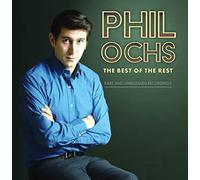 Ochs, Phil - Best Of The Rest: Rare And Unreleased Recordings