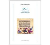 «Oci». Voci d'uccelli in testi medievali - Gallo Franco Alberto