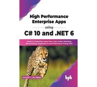 Ockert J Du Pre High Performance Enterprise Apps using C# 10 and .NE (Tascabile)