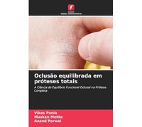 Oclusão equilibrada em próteses totais: A Ciência do Equilíbrio Funcional Oclusal na Prótese Completa
