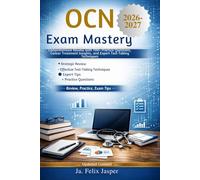 OCN Exam Mastery 2026-2027: Comprehensive Review with 700+ Practice Questions, Cancer Treatment Insights, and Expert Test-Taking Techniques