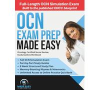 OCN Exam Prep: Oncology Certified Nurse Review, Study Guide & Workbook with an 8 Week Study Plan and Full OCN Simulation Exam
