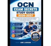 OCN Exam Secrets Study Guide 2026-2027: The Complete Guide to Acing the OCN Exam with Confidence, Clinical Reasoning, and Evidence-Based Practice Strategies for the 2026-2027 Testing Cycle