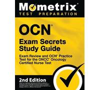 Ocn Exam Secrets Study Guide - Exam Review and Ocn Practice Test for (Tascabile)