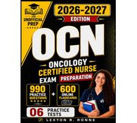 OCN Exam Study Guide: 990 Practice Questions 06 Practice Test and for Oncology Certified Nurse Exam (THE UNOFFICIAL PREP)