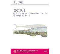 Ocnus. Quaderni della Scuola di Specializzazione in Beni Archeologici (2023). Vo