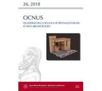 Ocnus. Quaderni della Scuola di Specializzazione in Beni Archeologici. Ediz. multilingue (2018). Vol. 26