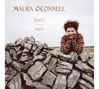 O'Connell, Maura - Don't I Know