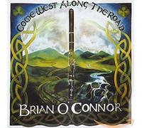 O'CONNOR, BRIAN - COME WEST ALONG THE ROAD