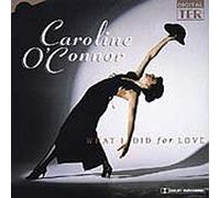 O'Connor, Caroline - What I Did For Love