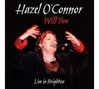 O'CONNOR, HAZEL - WILL YOU LIVE IN BRIGHTON (2 CD)