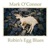 Oconnor, Mark - Robins Egg Blues
