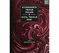 O'Connor's Texas Rules Civil Trials, 2021 ed.