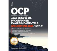 OCP Java 17 & 21 Programmer Certification Fundamentals - Part II: 1Z0-829 1Z0-830