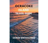 OCRACOKE ISLAND TRAVEL GUIDE: Where to Stay, Eat, and Play on North Carolina’s Hidden Coastal Gem
