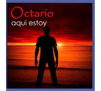 OCTARIO - AQUI ESTOY