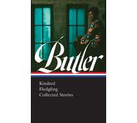 Octavia Butler Octavia E. Butler: Kindred, Fledgling, Collect (Copertina rigida)