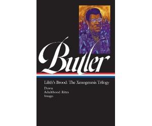 Octavia E. Butl Octavia E. Butler: Lilith's Brood: The Xenoge (Copertina rigida)
