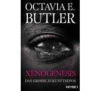 Octavia E. Butler Barbara Heidkam Xenogenesis: Das große Zukunftsepo (Tascabile)