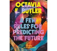 Octavia E. Butler Few Rules for Predicting the Future (Copertina rigida)