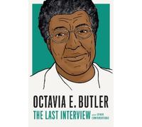Octavia E Butler Octavia E. Butler: The Last Interview (Tascabile)