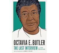 Octavia E Butler Octavia E. Butler: The Last Interview (Tascabile)