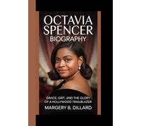 Octavia Spencer biography: Grace, Grit, And The Glory Of A Hollywood Trailblazer