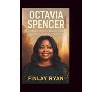 OCTAVIA SPENCER: From Hidden Roles to Hidden Figures: The Journey of an Oscar-Winning Star