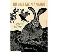 Octavie Wolters Du bist mein Anfang: Ein Bilderbuch für die ganze Fa (Tascabile)